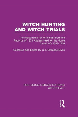 Witch Hunting and Witch Trials (RLE Witchcraft)