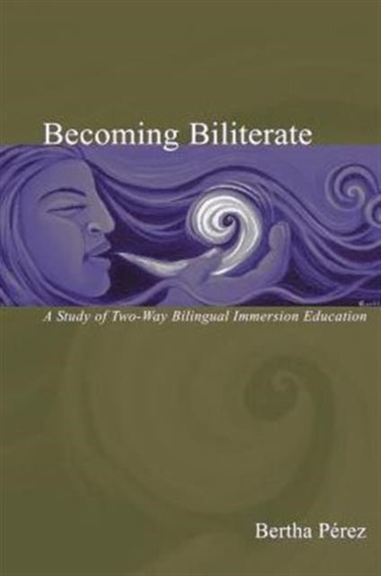Book cover of: Becoming Biliterate. By: Bertha Perez