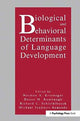 Book cover of: Biological and Behavioral Determinants of Language Development. By: Norman A. Krasnegor