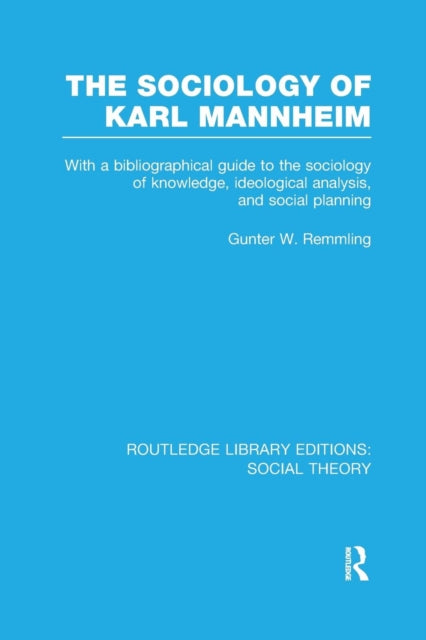 Book cover of: Sociology of Karl Mannheim (RLE Social Theory). By: Gunter W. Remmling