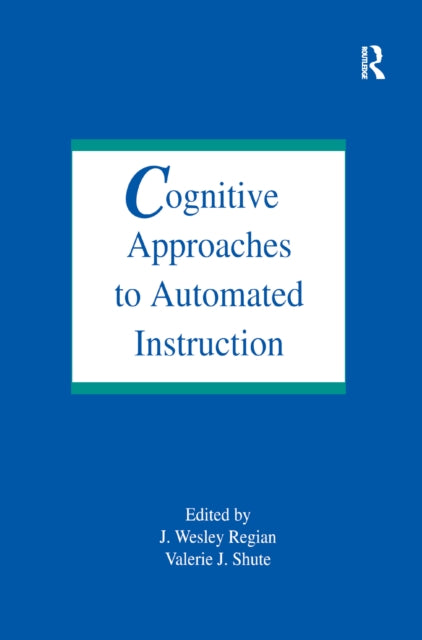 Book cover of: Cognitive Approaches To Automated Instruction. By: J. Wesley Regian