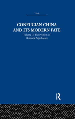 Confucian China and its Modern Fate