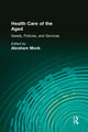 Book cover of: Health Care of the Aged. By: Abraham Monk