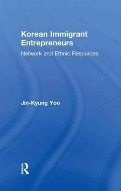 Book cover of: Korean Immigrant Entrepreneurs. By: Jin-Kyung Yoo