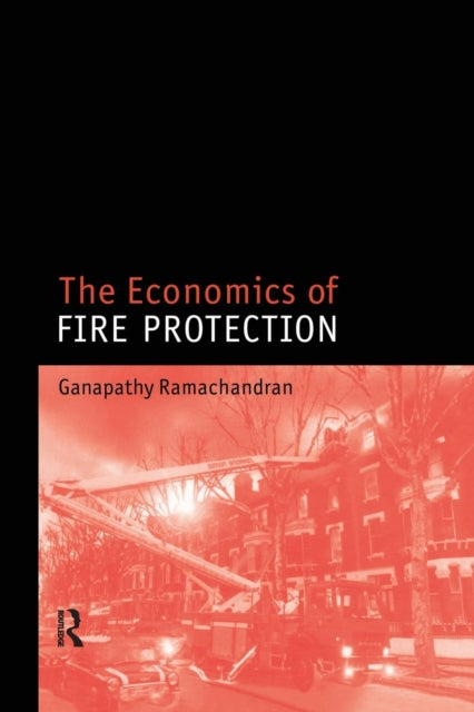 Book cover of: Economics of Fire Protection. By: Ganapathy Ramachandran