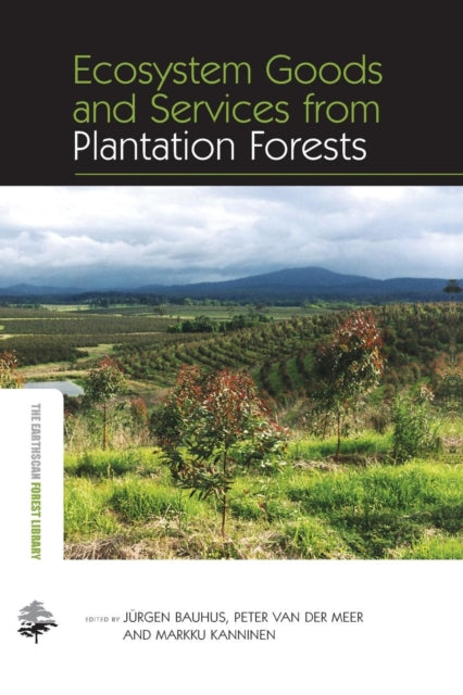 Book cover of: Ecosystem Goods and Services from Plantation Forests. By: Peter van der Meer