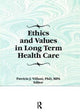 Book cover of: Ethics and Values in Long Term Health Care. By: Patricia Villani