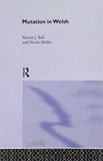 Book cover of: Mutation in Welsh. By: Martin J. Ball