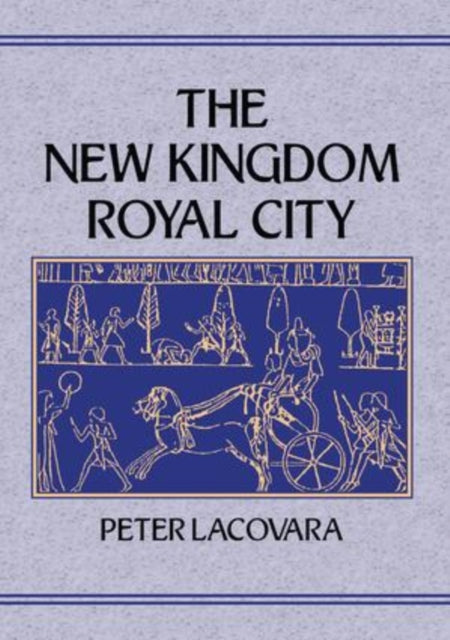 Book cover of: New Kingdom Royal City. By: Lacovara