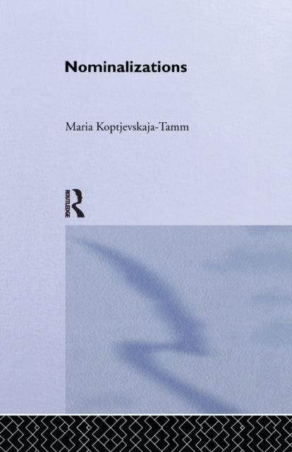 Book cover of: Nominalizations. By: Maria Koptjevskaja-Tamm