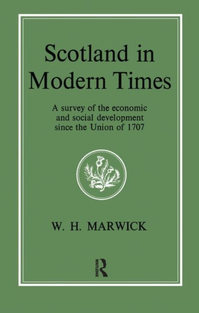 Book cover of: Scotland in Modern Times. By: William H. Marwick