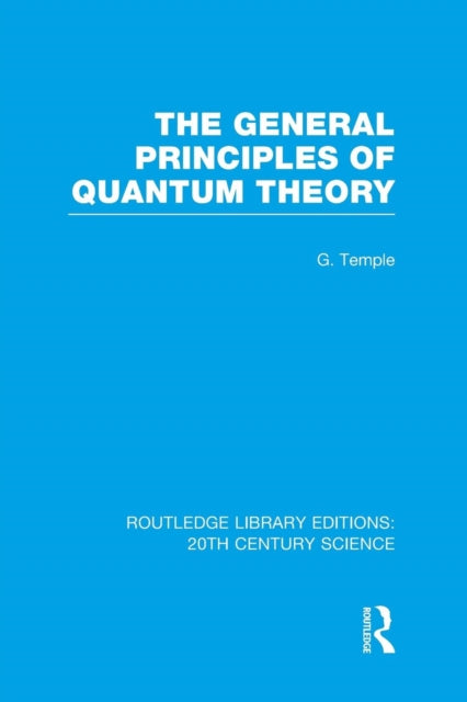 Book cover of: General Principles of Quantum Theory. By: George Frederick James Temple