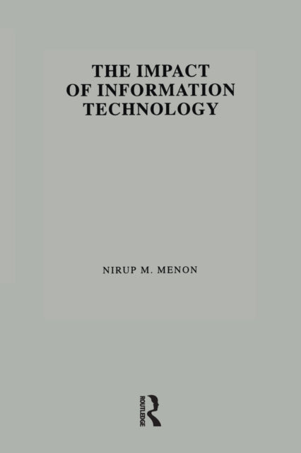 Book cover of: Impact of Information Technology. By: Nirup M. Menon