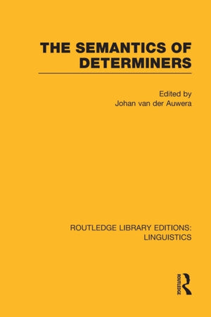 The Semantics of Determiners (RLE Linguistics B: Grammar)