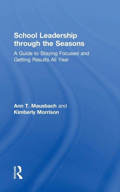 Book cover of: School Leadership through the Seasons. By: Ann T. Mausbach