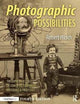 Book cover of: Photographic Possibilities. By: Robert Hirsch