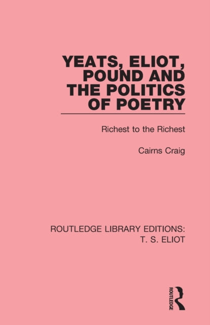 Book cover of: Yeats, Eliot, Pound and the Politics of Poetry. By: Cairns Prof Craig