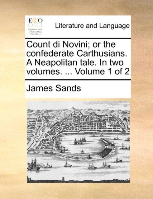 Book cover of: Count di Novini; or the confederate Carthusians. A Neapolitan tale. In two volumes. ... Volume 1 of 2