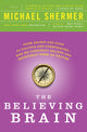 Book cover of: Believing Brain. By: Michael Shermer