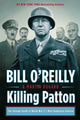 Book cover of: Killing Patton. By: Bill O'Reilly