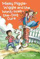 Book cover of: Missy Piggle-Wiggle and the Won't-Walk-the-Dog Cure. By: Ann M. Martin