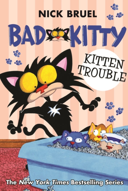 Book cover of: Kitten Trouble. By: Nick Bruel