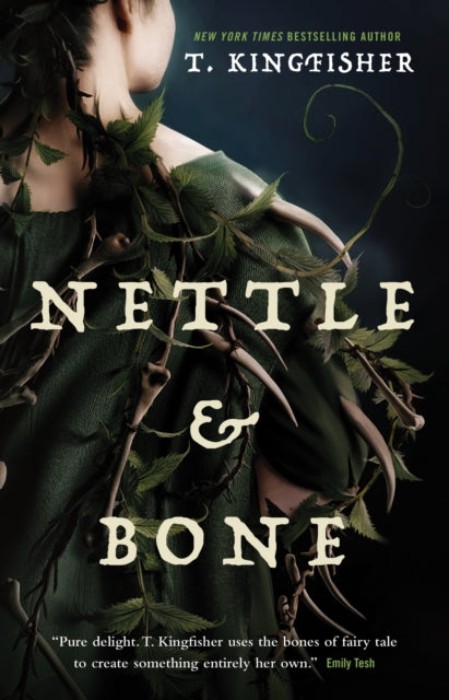 Book cover of: Nettle & Bone. By: T. Kingfisher
