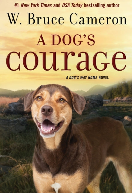 Book cover of: Dog's Courage. By: W. Bruce Cameron