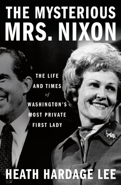 Book cover of: Mysterious Mrs. Nixon. By: Heath Hardage Lee