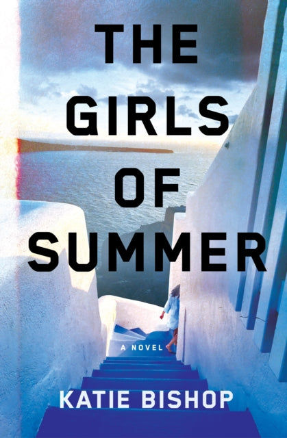 Book cover of: Girls of Summer. By: Katie Bishop