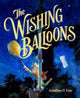 Book cover of: Wishing Balloons. By: Jonathan D. Voss