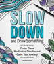 Book cover of: Slow Down and Draw Something. By: Kalei Hughes