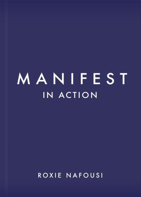 Book cover of: Manifest in Action. By: Roxie Nafousi