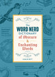 Book cover of: Word Nerd Dictionary of Obscure & Enchanting Words