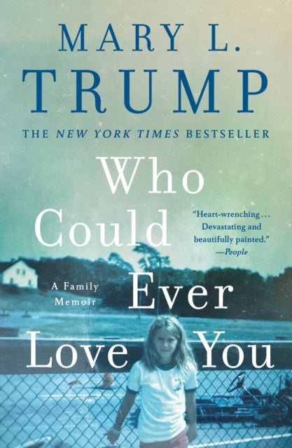 Book cover of: Who Could Ever Love You. By: TRUMP, MARY L
