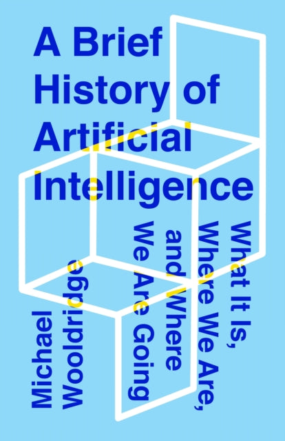 Book cover of: Brief History of Artificial Intelligence. By: Michael Wooldridge