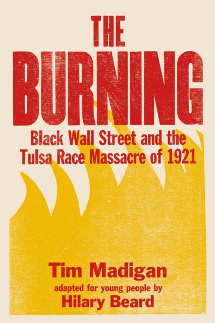 Book cover of: Burning (Young Readers Edition). By: Tim Madigan