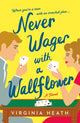 Book cover of: Never Wager With a Wallflower. By: Virginia Heath
