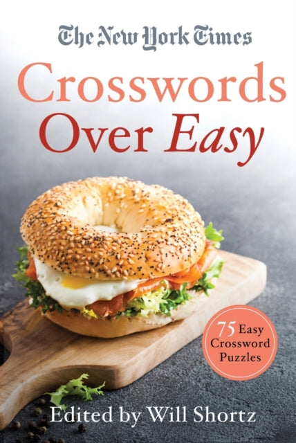 Book cover of: New York Times Crosswords Over Easy. By: The New York Times
