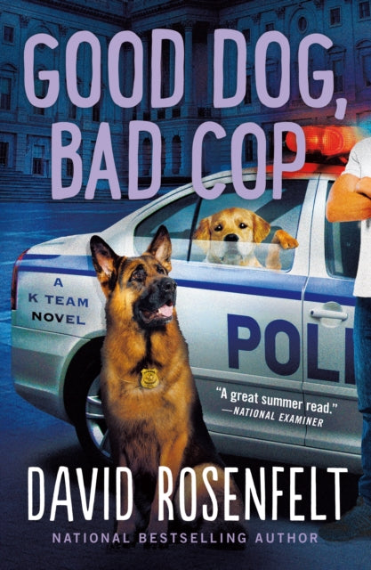 Book cover of: Good Dog, Bad Cop. By: David Rosenfelt