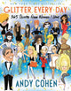 Book cover of: Glitter Every Day. By: Andy Cohen