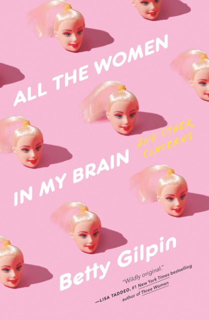Book cover of: All the Women in My Brain. By: Betty Gilpin