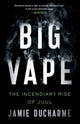 Book cover of: Big Vape. By: Jamie Ducharme