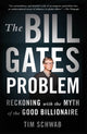 Book cover of: Bill Gates Problem. By: Tim Schwab