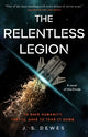 Relentless Legion 9781250851253 J. S. Dewes