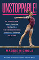 Book cover of: Unstoppable!. By: Maggie Nichols