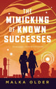 Book cover of: Mimicking of Known Successes. By: Malka Older