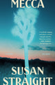 Book cover of: Mecca. By: Susan Straight