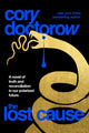 Book cover of: Lost Cause. By: Cory Doctorow