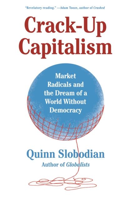 Book cover of: Crack-Up Capitalism. By: Quinn Slobodian